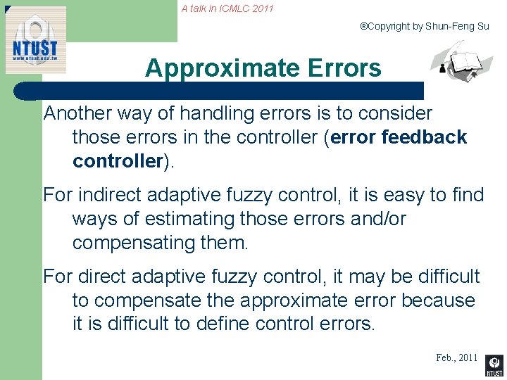 A talk in ICMLC 2011 ®Copyright by Shun-Feng Su Approximate Errors Another way of