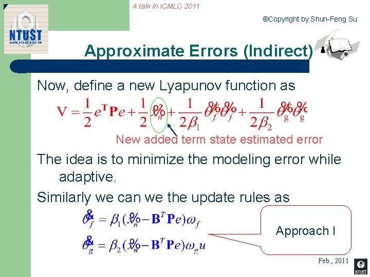 A talk in ICMLC 2011 ®Copyright by Shun-Feng Su Approximate Errors (Indirect) Now, define