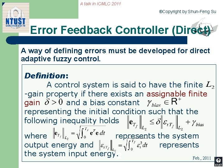 A talk in ICMLC 2011 ®Copyright by Shun-Feng Su Error Feedback Controller (Direct) A