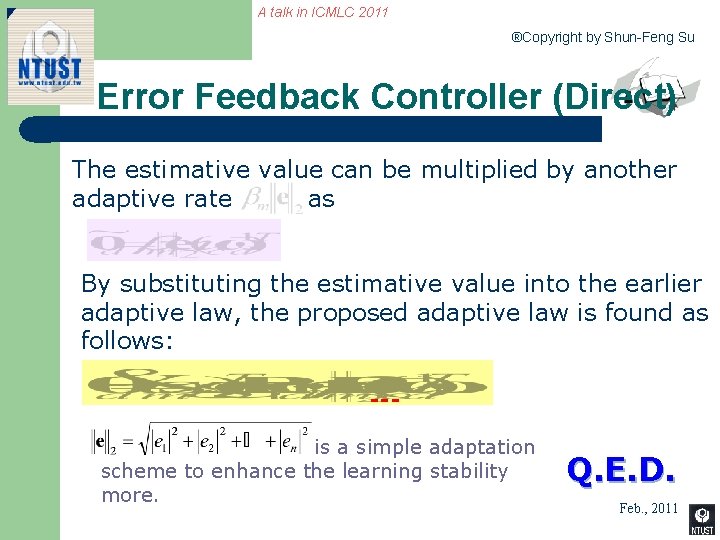 A talk in ICMLC 2011 ®Copyright by Shun-Feng Su Error Feedback Controller (Direct) The