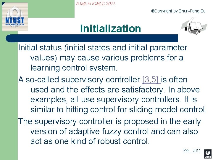 A talk in ICMLC 2011 ®Copyright by Shun-Feng Su Initialization Initial status (initial states