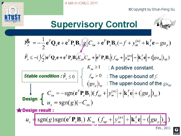 A talk in ICMLC 2011 ®Copyright by Shun-Feng Su Supervisory Control : A positive