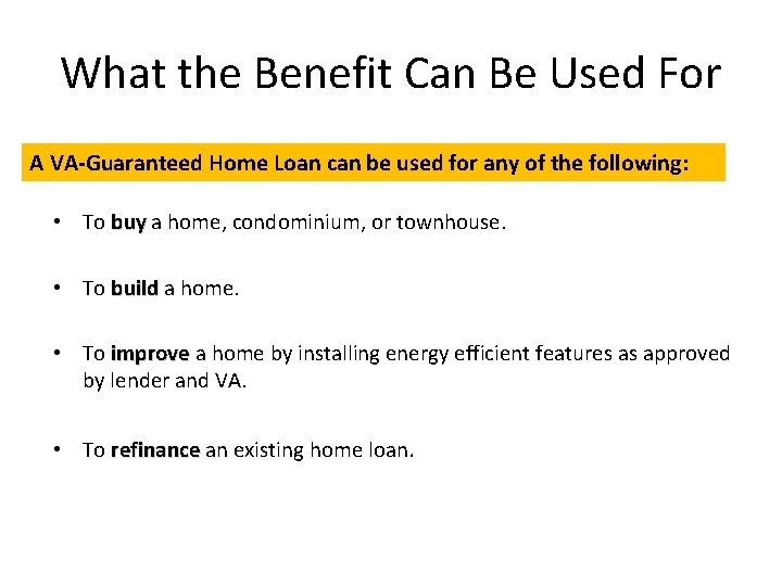 What the Benefit Can Be Used For A VA-Guaranteed Home Loan can be used