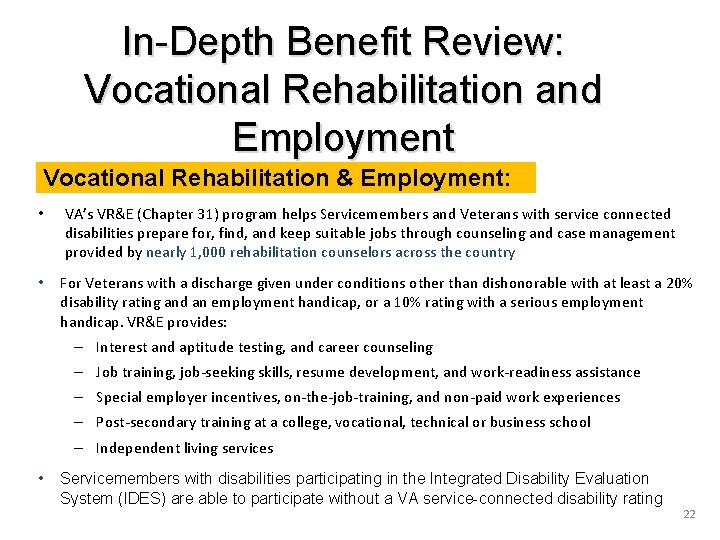 In-Depth Benefit Review: Vocational Rehabilitation and Employment Vocational Rehabilitation & Employment: • VA’s VR&E