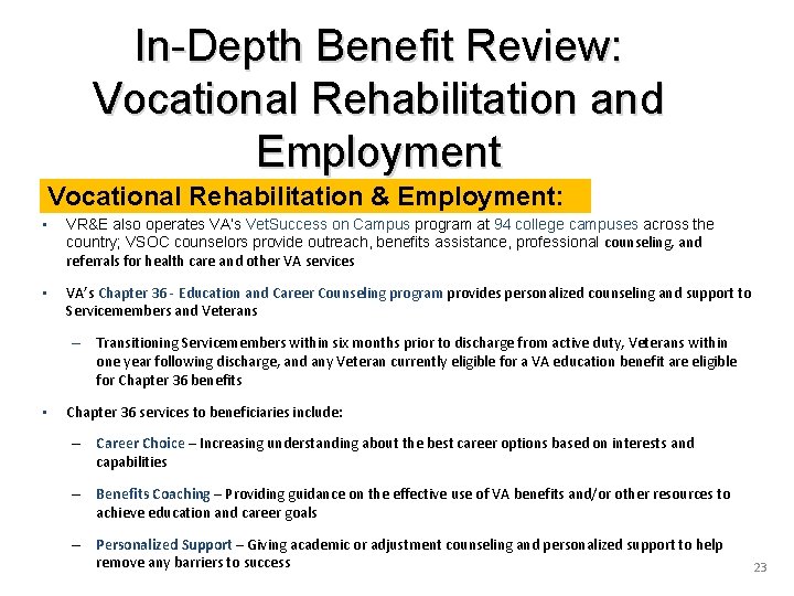 In-Depth Benefit Review: Vocational Rehabilitation and Employment Vocational Rehabilitation & Employment: • VR&E also