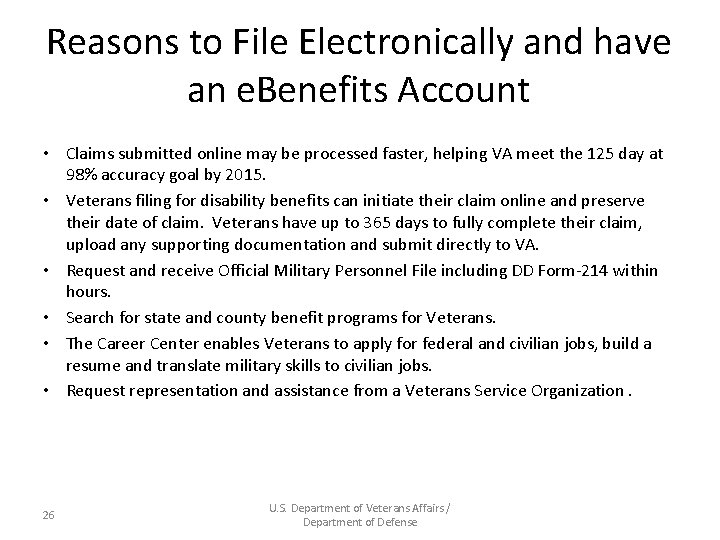 Reasons to File Electronically and have an e. Benefits Account • Claims submitted online