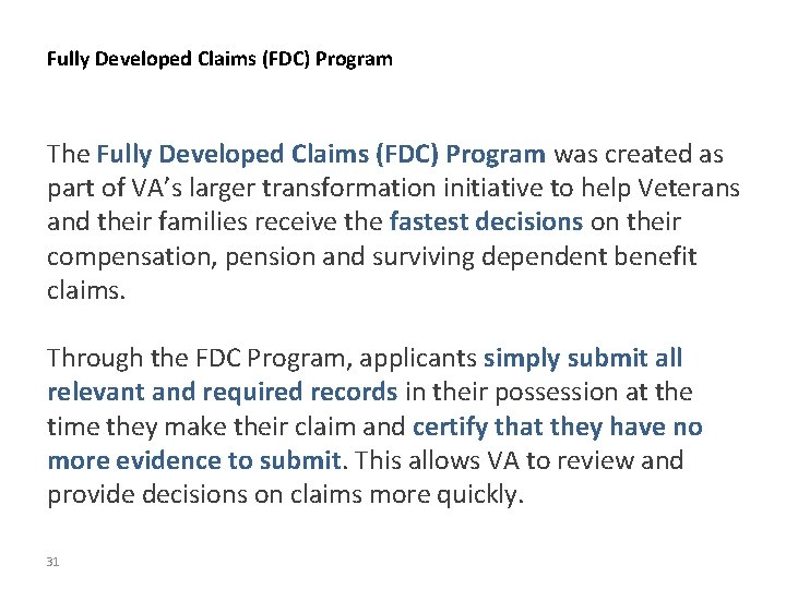 Fully Developed Claims (FDC) Program The Fully Developed Claims (FDC) Program was created as