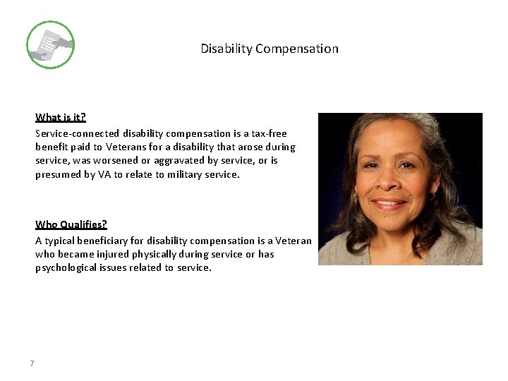  Disability Compensation What is it? Service-connected disability compensation is a tax-free benefit paid