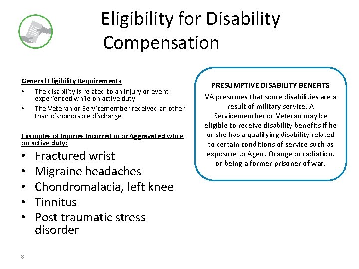  Eligibility for Disability Compensation General Eligibility Requirements • The disability is related to