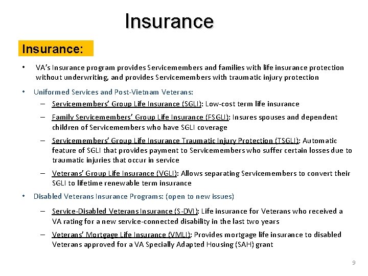 Insurance: • VA’s Insurance program provides Servicemembers and families with life insurance protection without