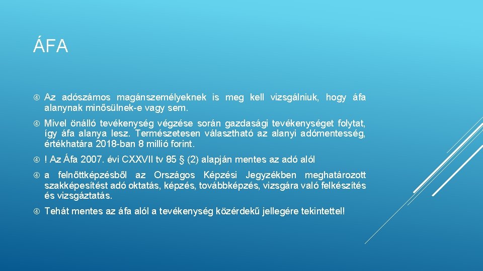 ÁFA Az adószámos magánszemélyeknek is meg kell vizsgálniuk, hogy áfa alanynak minősülnek-e vagy sem. ÁFA Az adószámos magánszemélyeknek is meg kell vizsgálniuk, hogy áfa alanynak minősülnek-e vagy sem.