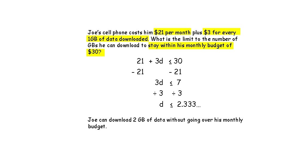 Joe’s cell phone costs him $21 per month plus $3 for every 1 GB