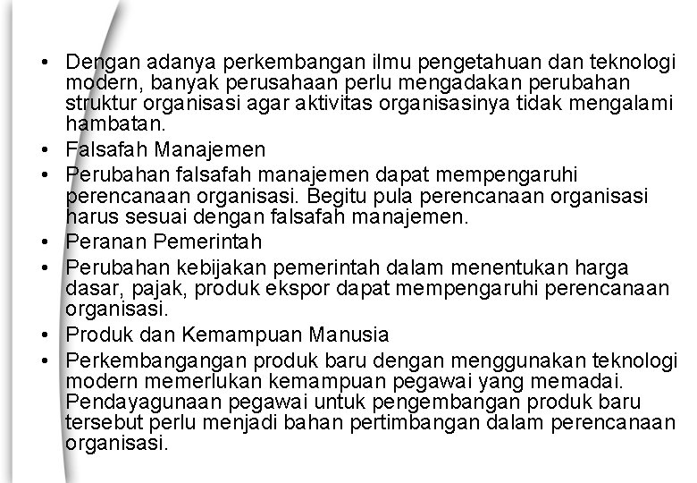  • Dengan adanya perkembangan ilmu pengetahuan dan teknologi modern, banyak perusahaan perlu mengadakan