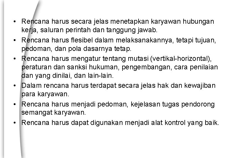  • Rencana harus secara jelas menetapkan karyawan hubungan kerja, saluran perintah dan tanggung