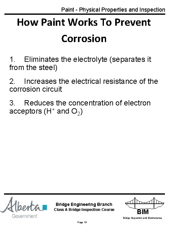 Paint - Physical Properties and Inspection How Paint Works To Prevent Corrosion 1. Eliminates