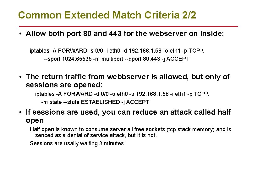 Common Extended Match Criteria 2/2 • Allow both port 80 and 443 for the