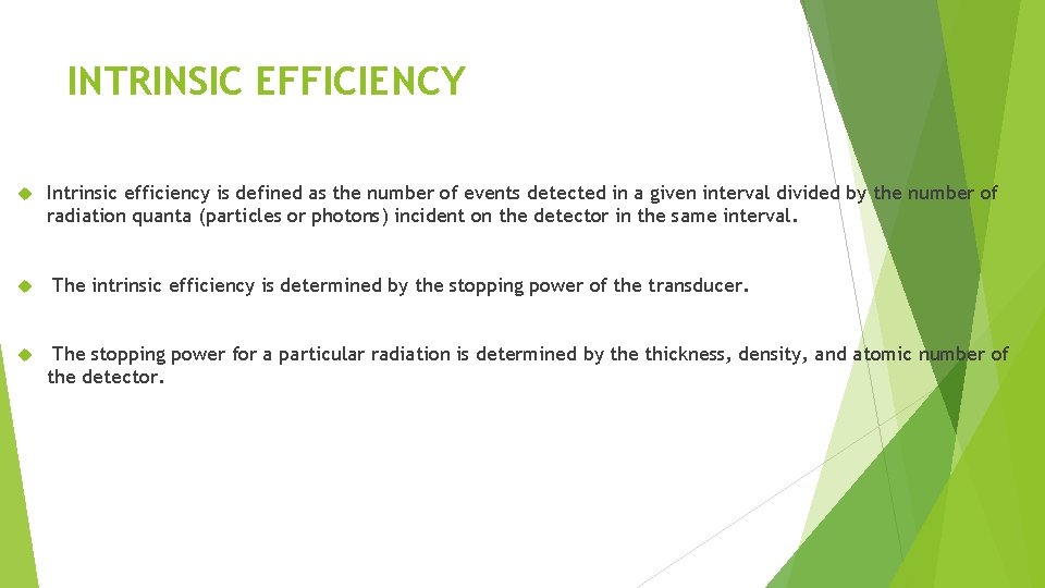 INTRINSIC EFFICIENCY Intrinsic efficiency is defined as the number of events detected in a