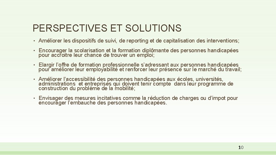 PERSPECTIVES ET SOLUTIONS • Améliorer les dispositifs de suivi, de reporting et de capitalisation