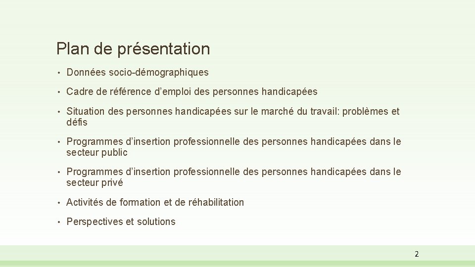 Plan de présentation • Données socio-démographiques • Cadre de référence d’emploi des personnes handicapées