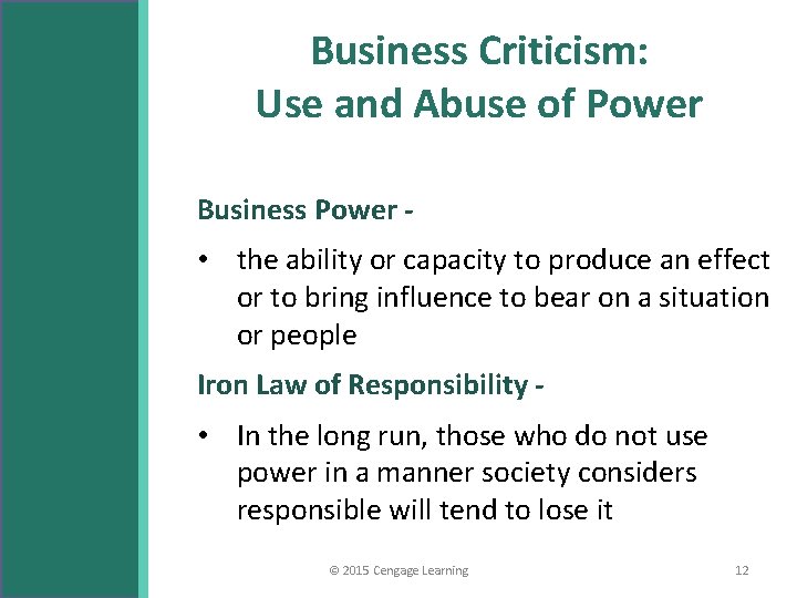 Business Criticism: Use and Abuse of Power Business Power - • the ability or