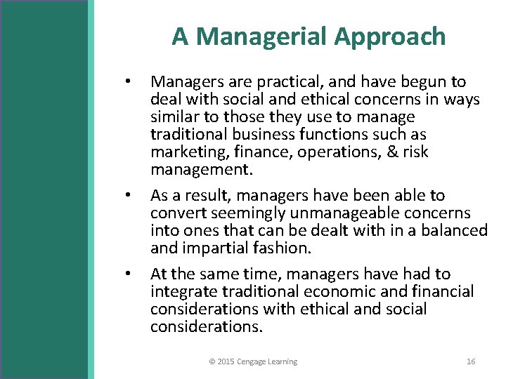 A Managerial Approach • • • Managers are practical, and have begun to deal