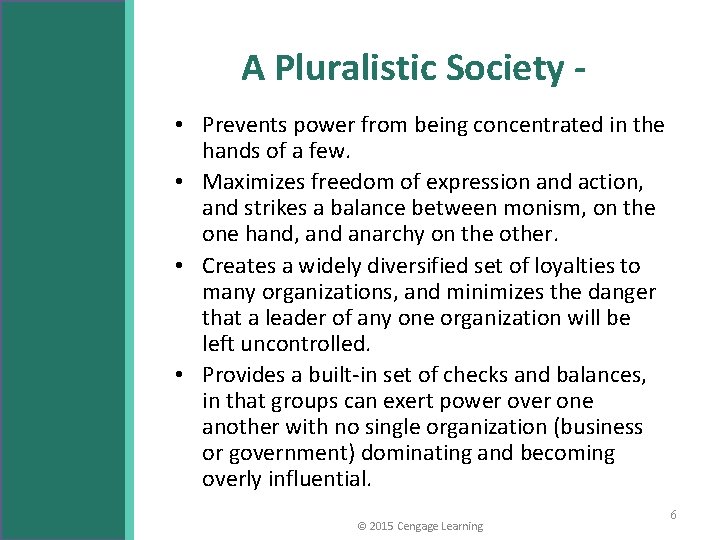 A Pluralistic Society • Prevents power from being concentrated in the hands of a