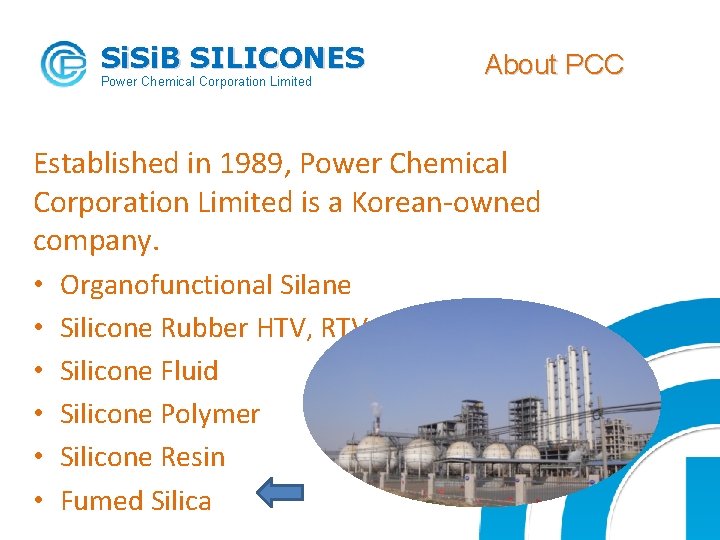 Si. B SILICONES Power Chemical Corporation Limited About PCC Established in 1989, Power Chemical