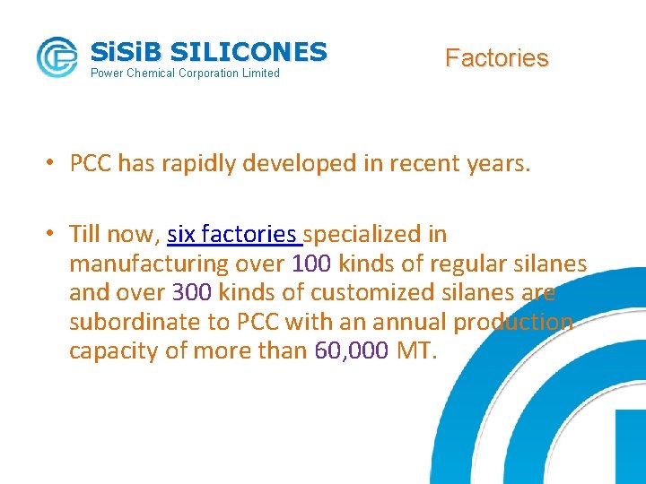 Si. B SILICONES Power Chemical Corporation Limited Factories • PCC has rapidly developed in