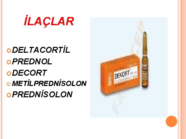 İLAÇLAR DELTACORTİL PREDNOL DECORT METİLPREDNİSOLON 