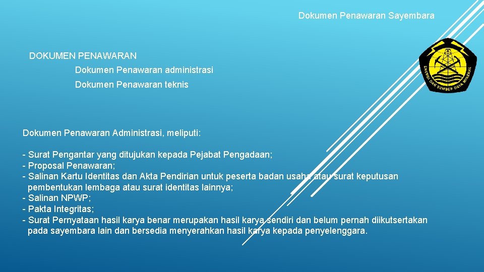 Dokumen Penawaran Sayembara DOKUMEN PENAWARAN Dokumen Penawaran administrasi Dokumen Penawaran teknis Dokumen Penawaran Administrasi,