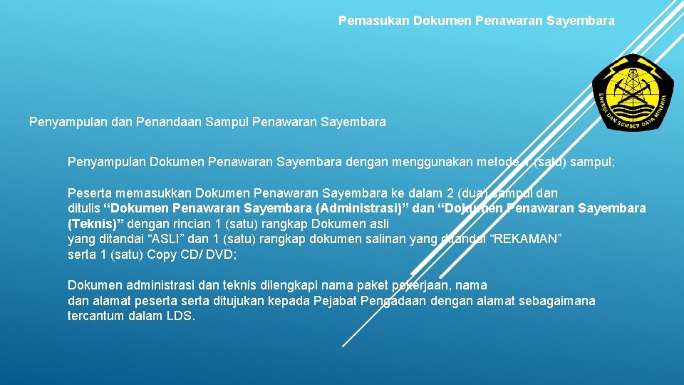 Pemasukan Dokumen Penawaran Sayembara Penyampulan dan Penandaan Sampul Penawaran Sayembara Penyampulan Dokumen Penawaran Sayembara