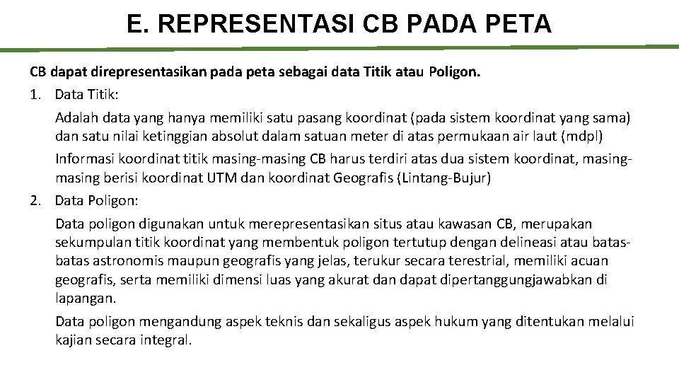 E. REPRESENTASI CB PADA PETA CB dapat direpresentasikan pada peta sebagai data Titik atau