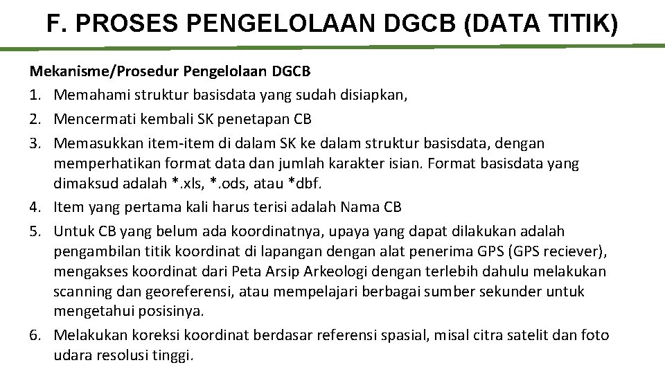 F. PROSES PENGELOLAAN DGCB (DATA TITIK) Mekanisme/Prosedur Pengelolaan DGCB 1. Memahami struktur basisdata yang