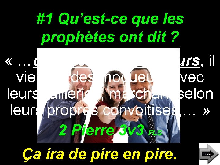 #1 Qu’est-ce que les prophètes ont dit ? « …dans les derniers jours, il