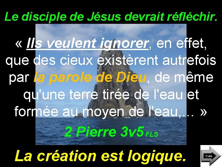 Le disciple de Jésus devrait réfléchir. « Ils veulent ignorer, en effet, que des