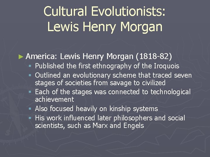 Cultural Evolutionists: Lewis Henry Morgan ► America: Lewis Henry Morgan (1818 -82) § Published