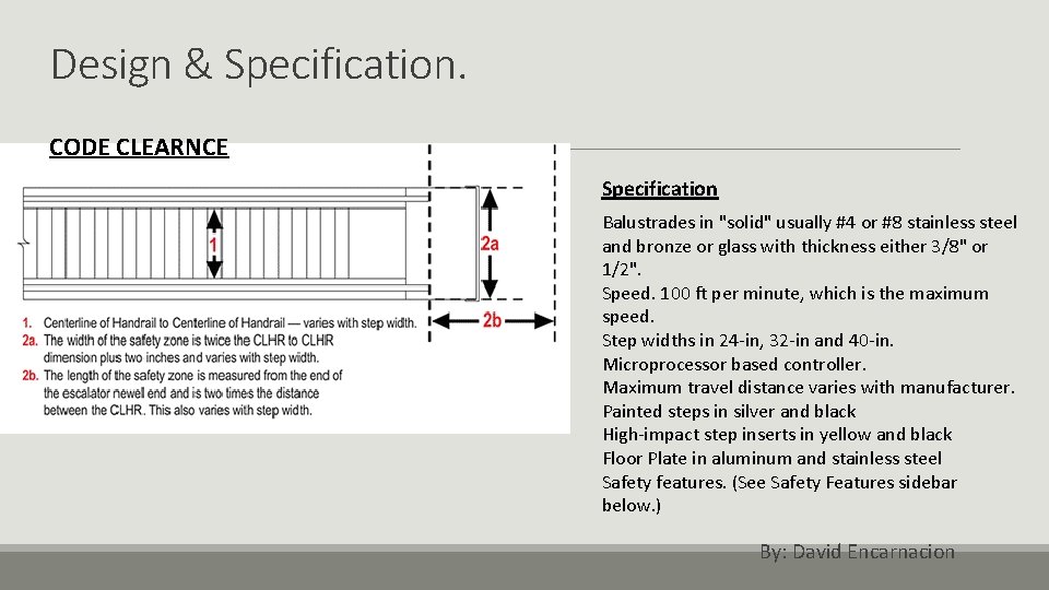 Design & Specification. CODE CLEARNCE Specification Balustrades in "solid" usually #4 or #8 stainless