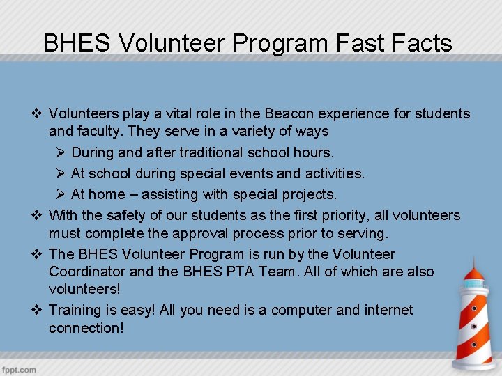 BHES Volunteer Program Fast Facts v Volunteers play a vital role in the Beacon
