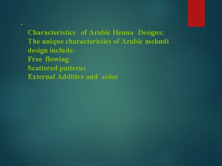  • Characteristics of Arabic Henna Designs: The unique characteristics of Arabic mehndi design