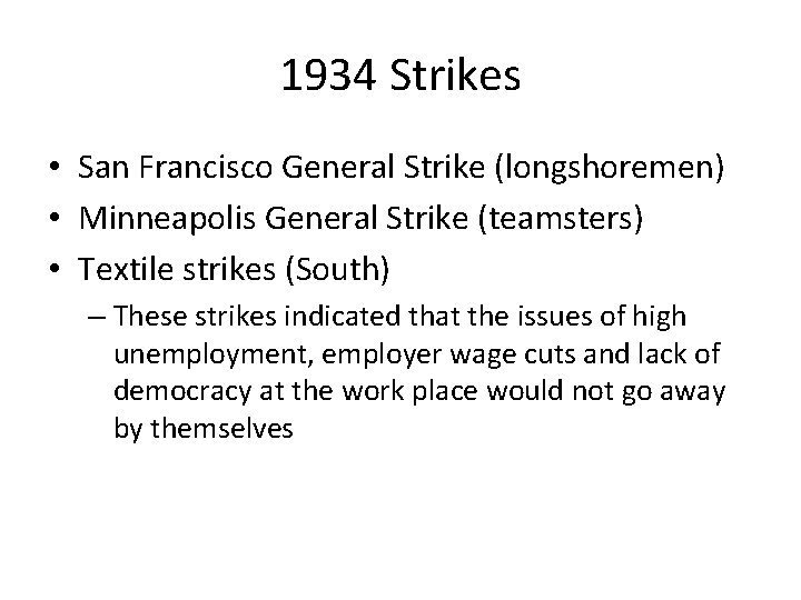 1934 Strikes • San Francisco General Strike (longshoremen) • Minneapolis General Strike (teamsters) •