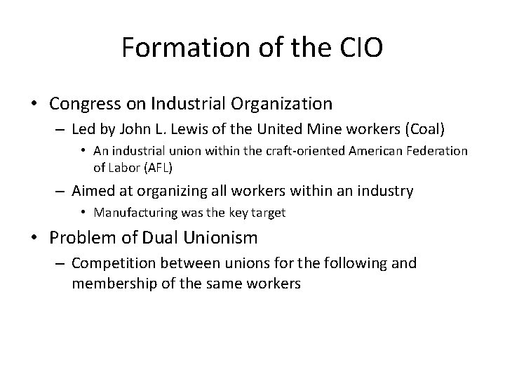 Formation of the CIO • Congress on Industrial Organization – Led by John L.