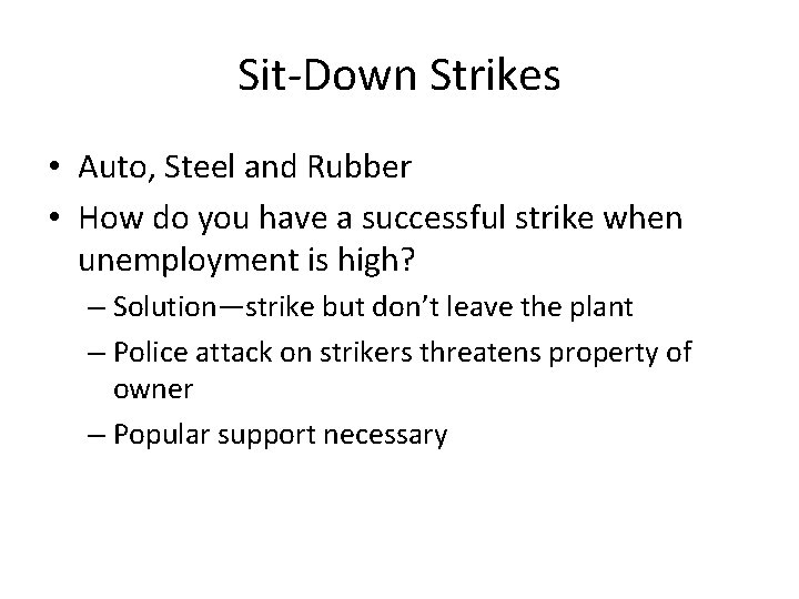 Sit-Down Strikes • Auto, Steel and Rubber • How do you have a successful