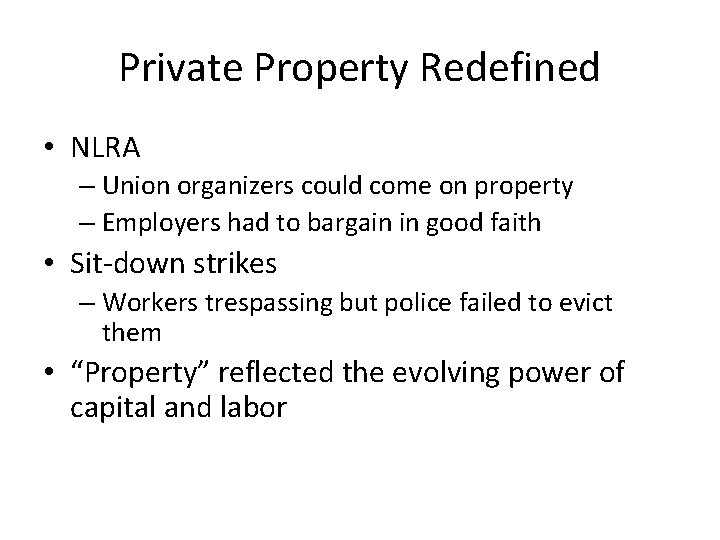 Private Property Redefined • NLRA – Union organizers could come on property – Employers
