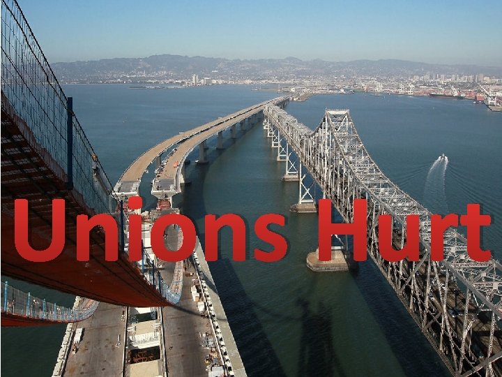 Unions Hurt 
