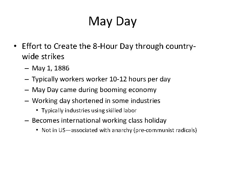 May Day • Effort to Create the 8 -Hour Day through countrywide strikes –