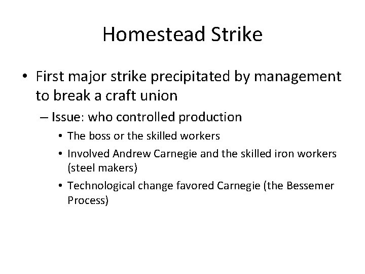Homestead Strike • First major strike precipitated by management to break a craft union