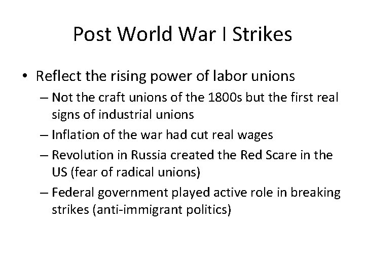 Post World War I Strikes • Reflect the rising power of labor unions –