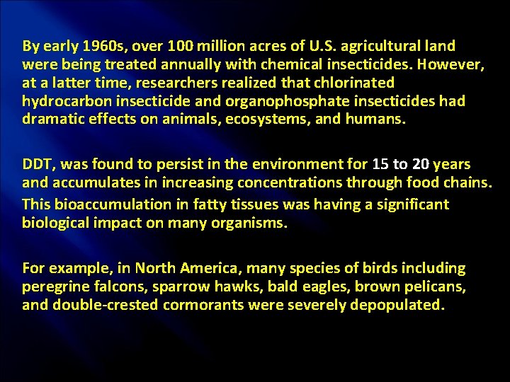 By early 1960 s, over 100 million acres of U. S. agricultural land were