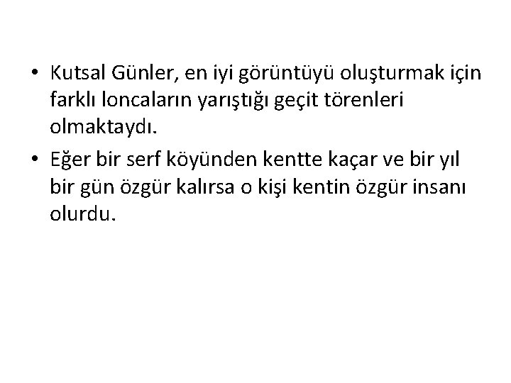  • Kutsal Günler, en iyi görüntüyü oluşturmak için farklı loncaların yarıştığı geçit törenleri