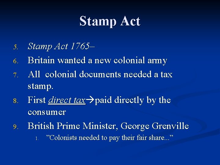 Stamp Act 5. 6. 7. 8. 9. Stamp Act 1765– Britain wanted a new
